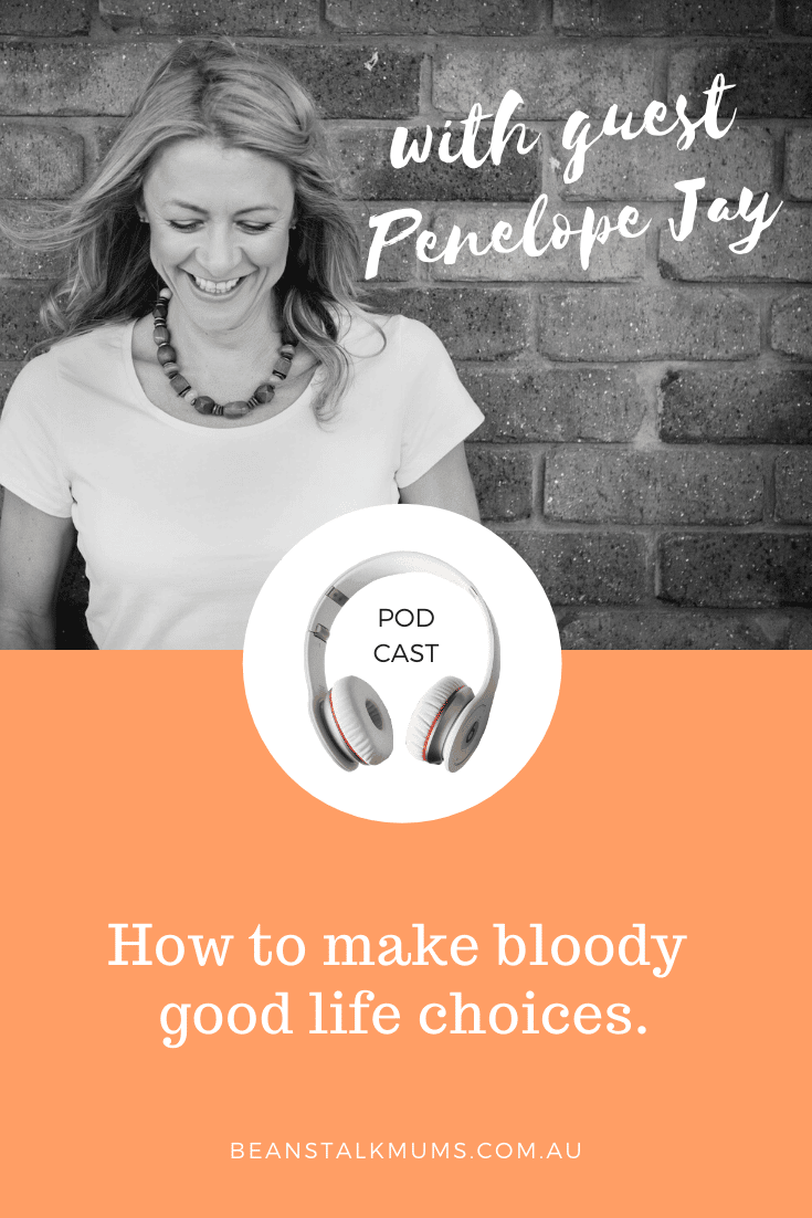 Podcast | Make good choices | Beanstalk Single Mums Pinterest