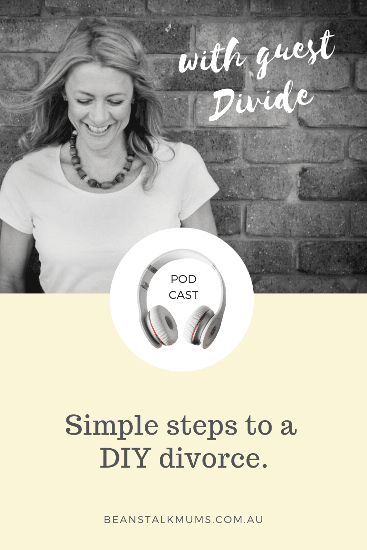Simple steps to a DIY divorce | Beanstalk Single Mums Podcast