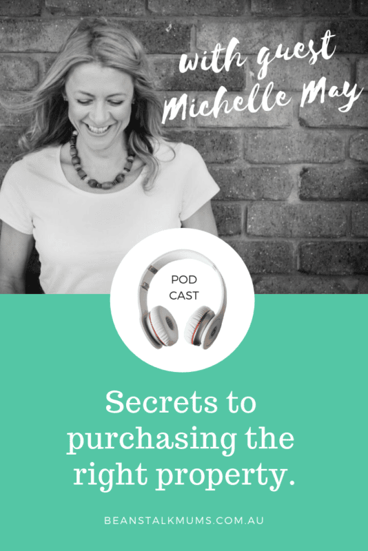 Secrets to purchasing the right property | Beanstalk Mums Podcast