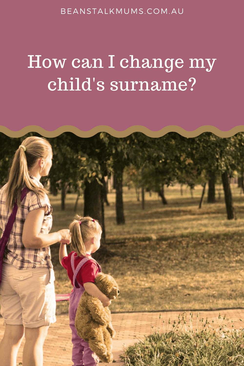 Change child's surname | Beanstalk Single Mums Pinterest
