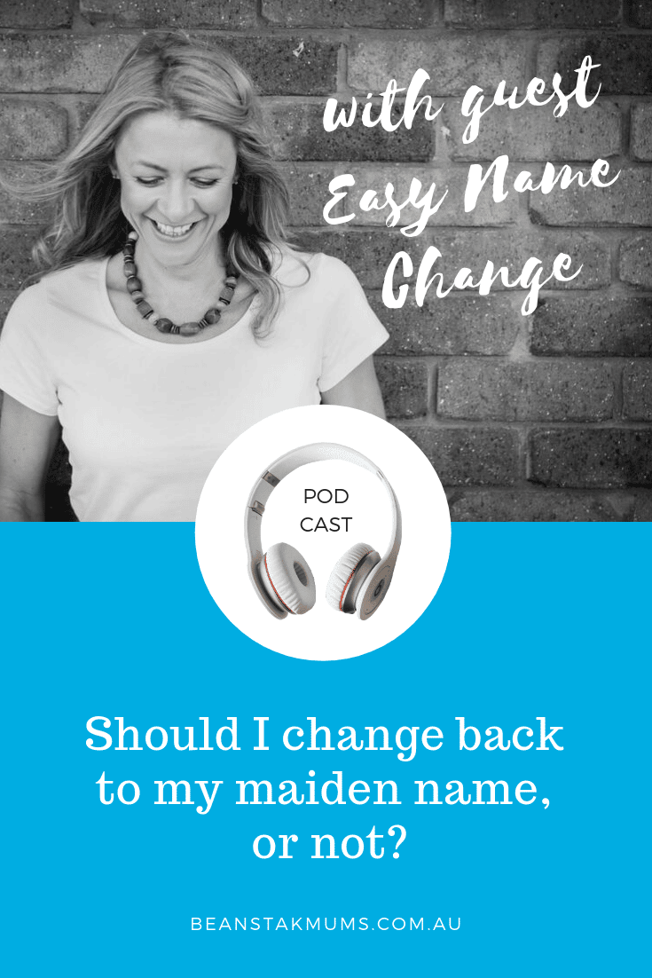 Should I change back to my maiden name | Beanstalk Single Mums Podcast | Pinterest