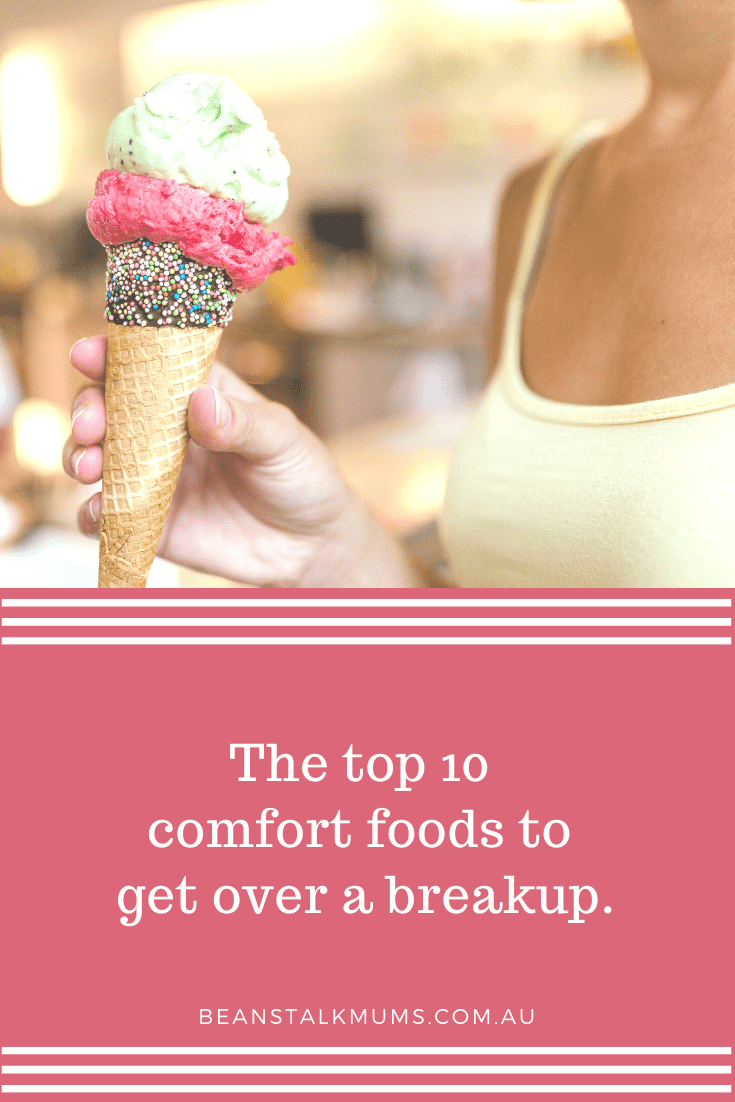 The top 10 comfort foods to get over a breakup | Beanstalk Single Mums Pinterest