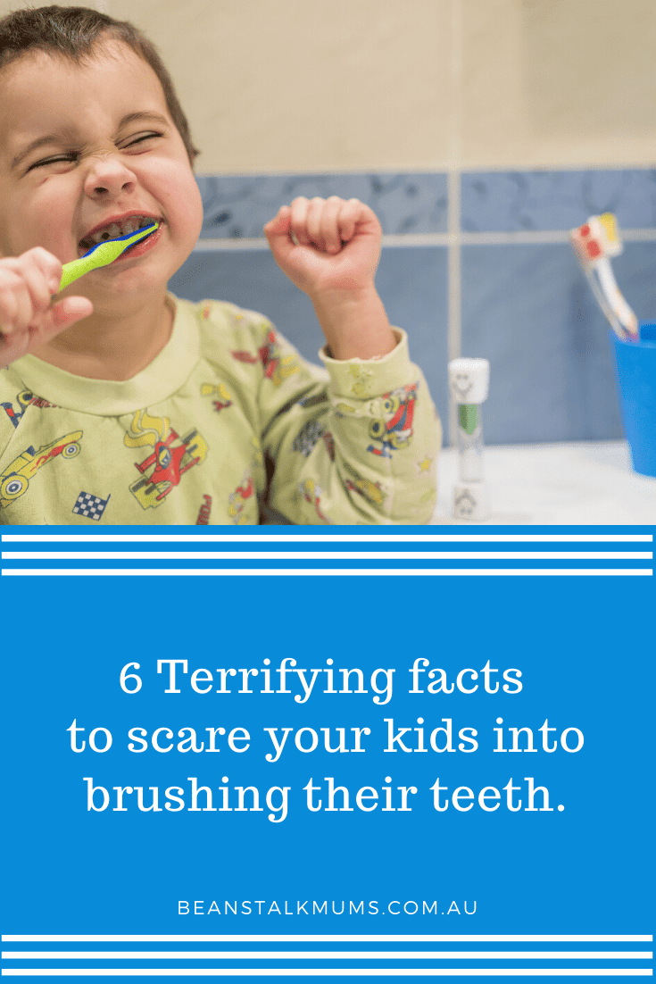 6 Terrifying facts to scare your kids into brushing their teeth | Beanstalk Single Mums Pinterest