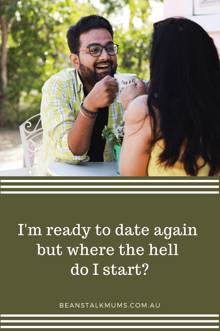 I'm ready to date again | Beanstalk Single Mums Pinterest