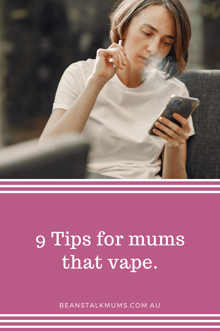 9 Very handy tips for mums who like to vape