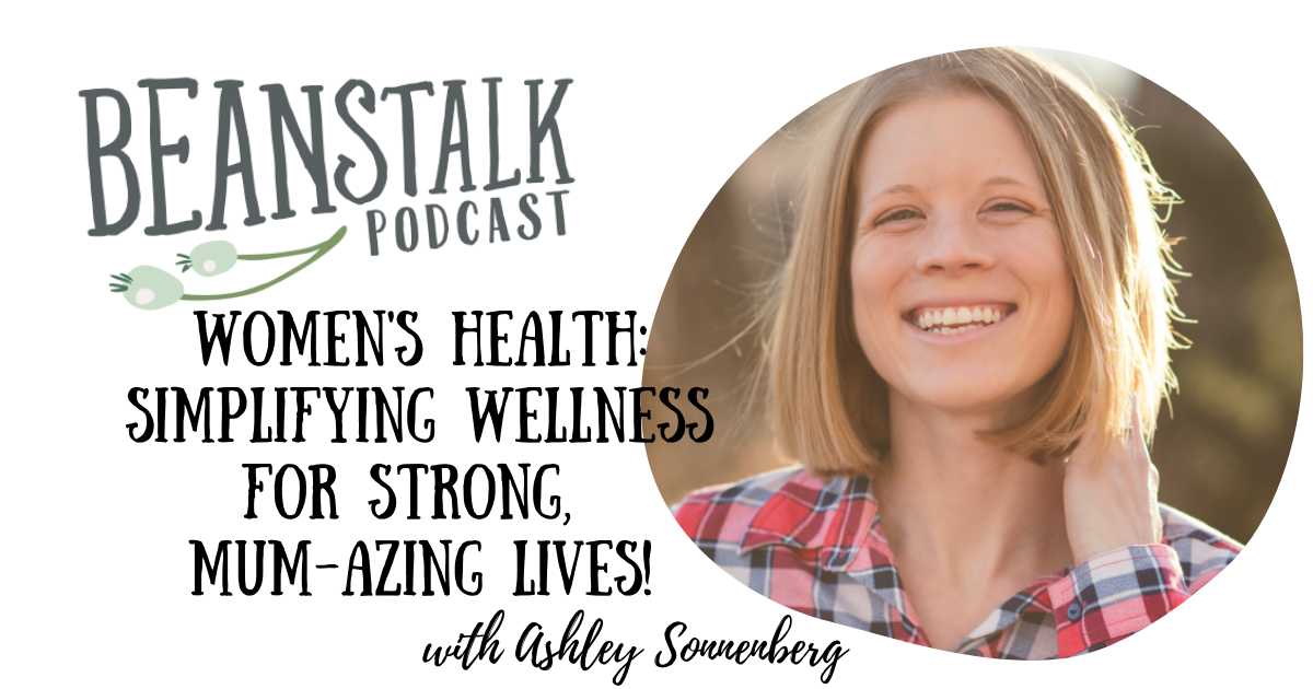 Podcast Feature Beanstalk Mums - Beanstalk Mums Women's Health with Ashley