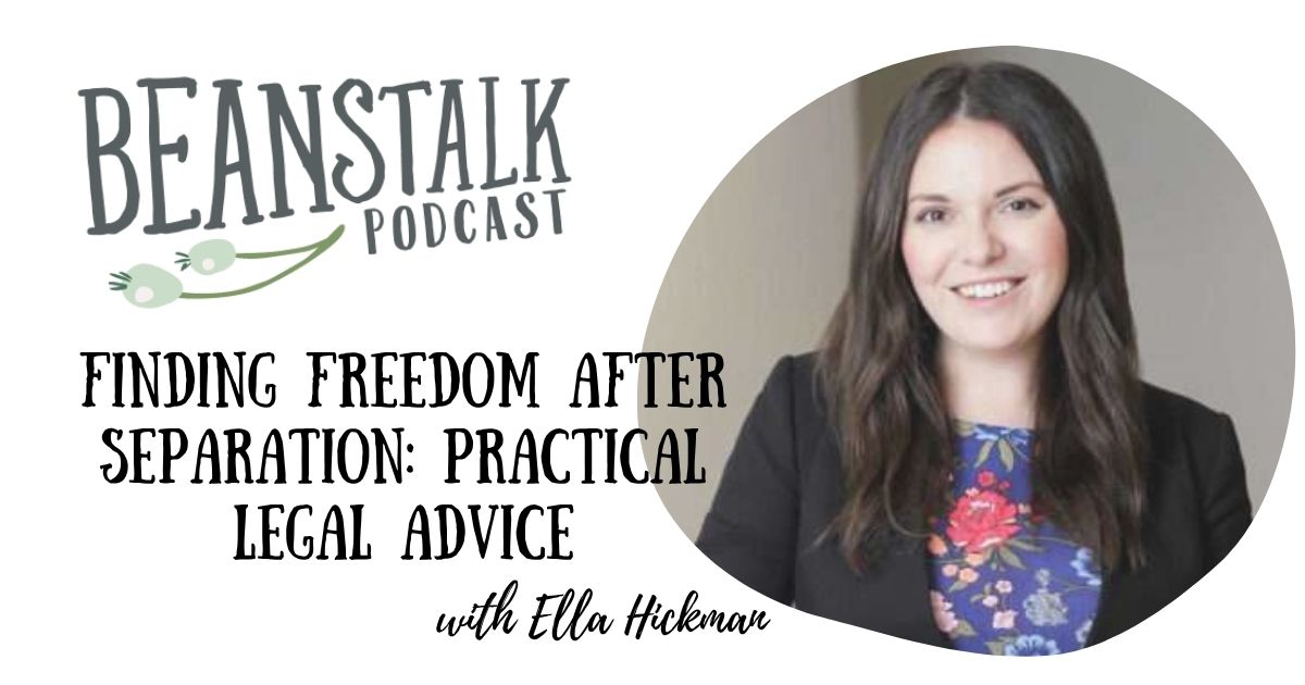 Beanstalk Mums Podcast - Freedom after separation - Beanstalk Mums Freedom after separation